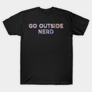 Go Outside Nerd T-Shirt